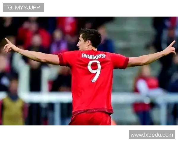 明星球员表现分析:莱万多夫斯基进球解析